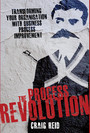 The Process Revolution - Transforming Your Organisation With Business Process Improvement