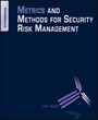 Metrics and Methods for Security Risk Management