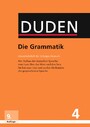 Duden - Die Grammatik - Struktur und Verwendung der deutschen Sprache. Sätze - Wortgruppen - Wörter