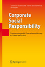 Corporate Social Responsibility - Verantwortungsvolle Unternehmensführung in Theorie und Praxis