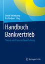 Handbuch Bankvertrieb - Theorie und Praxis im Zukunftsdialog