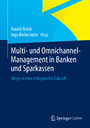 Multi- und Omnichannel-Management in Banken und Sparkassen - Wege in eine erfolgreiche Zukunft