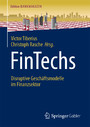 FinTechs - Disruptive Geschäftsmodelle im Finanzsektor