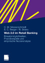 Web 2.0 im Retail Banking - Einsatzmöglichkeiten, Praxisbeispiele und empirische Nutzeranalyse