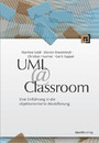 UML @ Classroom - Eine Einführung in die objektorientierte Modellierung